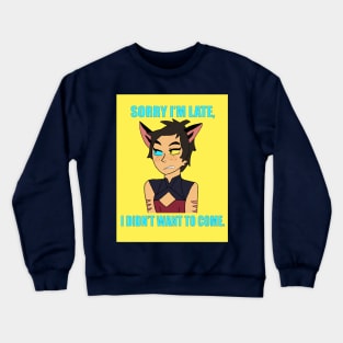 Catra Didn't Want To Crewneck Sweatshirt